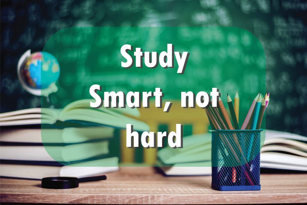 How to Study Smarter, Not Harder